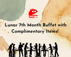 Lunar 7th Month Buffet With Complimentary Items!